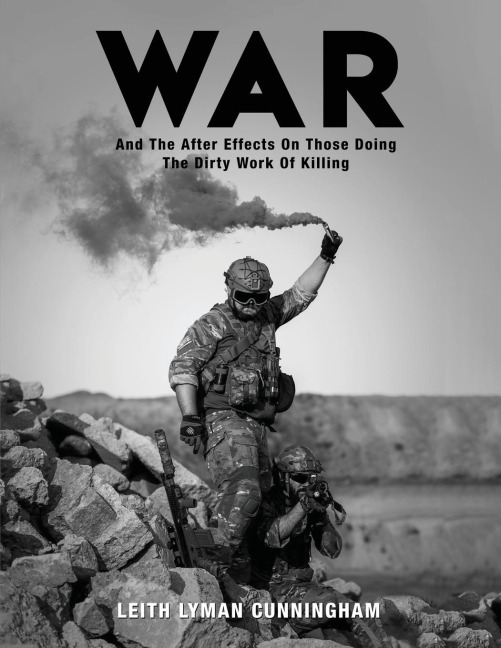 WAR: And the After Effects of Those Doing the Dirty Work of Killing