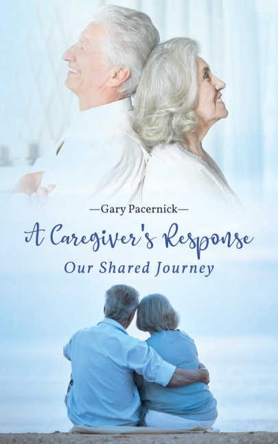 The Caregivers Response: Our Shared Journey