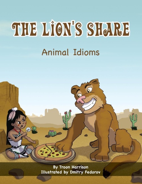 The Lions Share: Animal Idioms (A Multicultural Book)