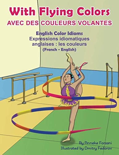 Avec Des Couleurs Volantes Expressions Idiomatiques Anglaises : Les Couleurs (français - Anglais)