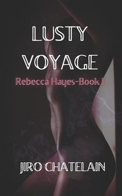 Lusty Voyage Rebecca Hayes-Book I