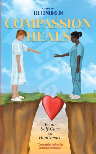 Compassion Heals From Self-Care to Healthcare
