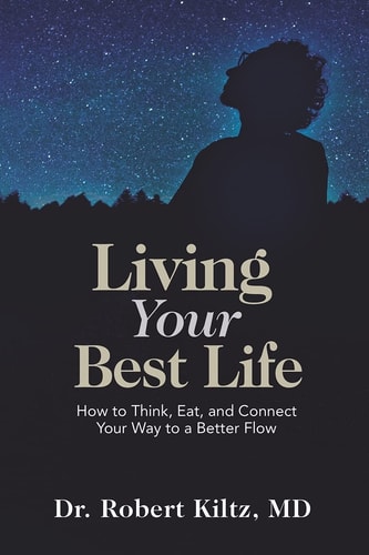 Living Your Best Life How to Think, Eat, and Connect Your Way to a Better Flow