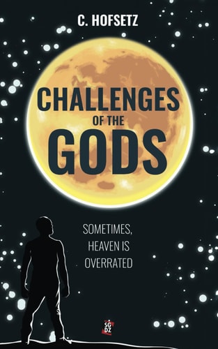 Challenges of The Gods Sometimes, Heaven is Overrated