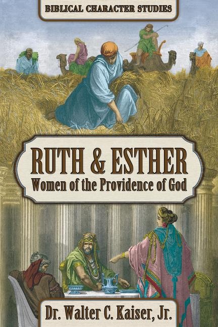 Ruth & Esther: Women of the Providence of God