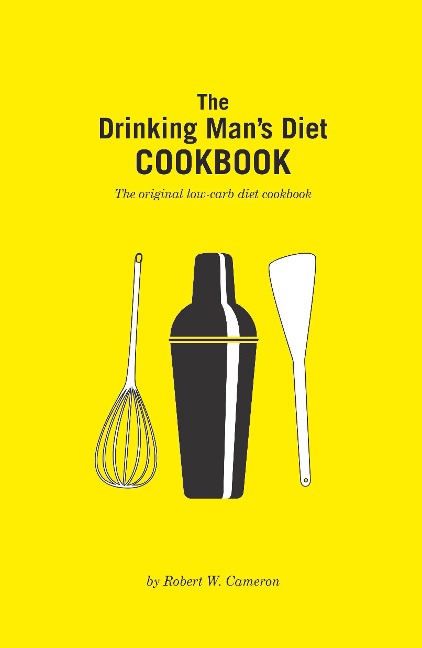The Drinking Mans Diet Cookbook: Second Edition
