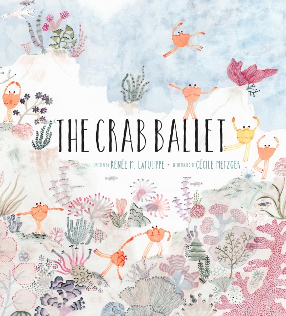 The Crab Ballet: A Picture Book