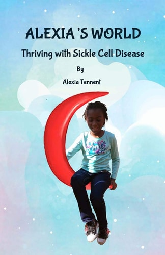 Alexia's World Thriving with Sickle Cell Disease