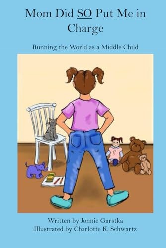 Mom Did So Put Me in Charge Running the World As a Middle Child