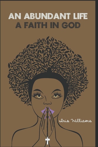 An Abundant Life Faith In God