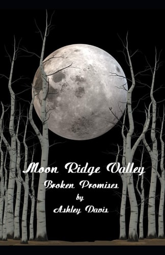 Moon Ridge Valley Broken Promises