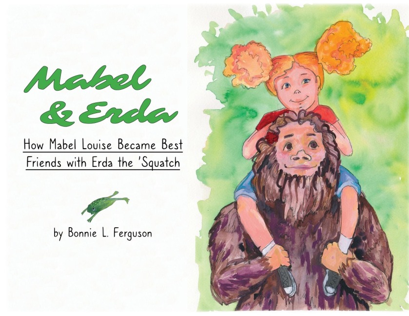 Mabel & Erda: How Mabel Louise Became Best Friends with Erda the Squatch