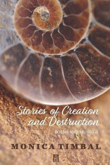 Stories of Creation and Destruction: Poems and Musings