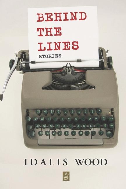 Behind the Lines: Stories