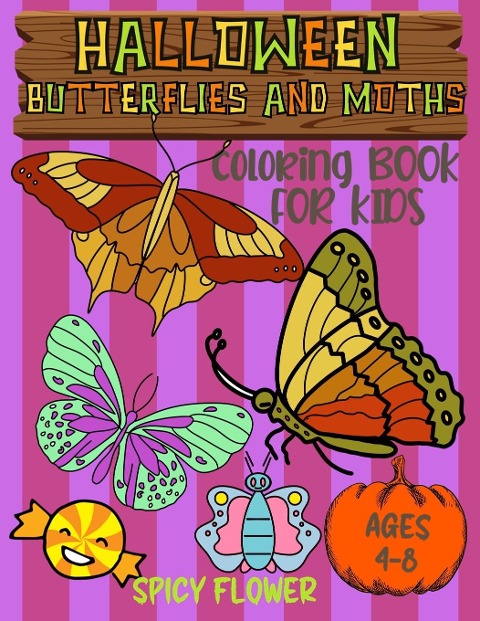 Halloween butterflies coloring book for kids ages 4-8: Easy and simple to color butterflies, moths, ghosts, zombies, mummies, witches and vampires for a fun family time this Halloween!