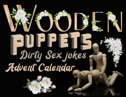 Wooden Puppets and Dirty Sex Jokes Advent Calendar Book Fun and Original Christmas Gift for Adults with a Good Sense of Humour!