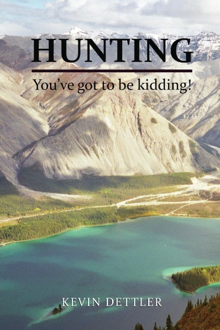 Hunting: Youve Got to Be Kidding!