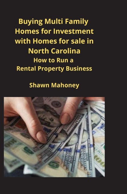 Buying  Multi Family Homes for Investment with Homes for sale in North Carolina: How to Run a Rental Property Business