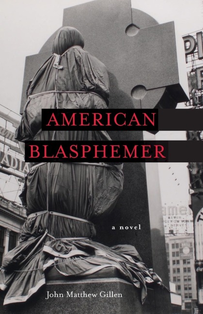 American Blasphemer: A Novel