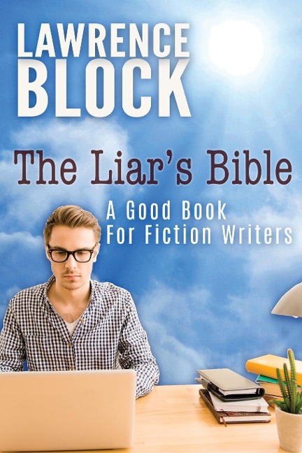 The Liars Bible: A Good Book for Fiction Writers