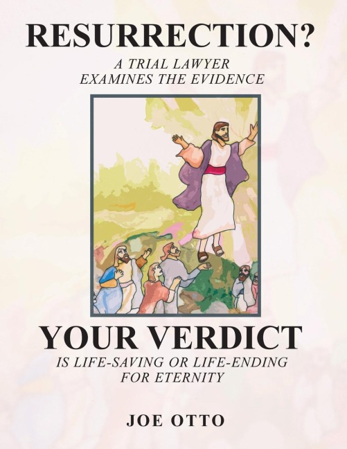 Resurrection?: A Trial Lawyer Examines the Evidence