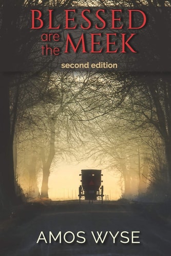 Blessed Are the Meek A Novel of Amish Science Fiction