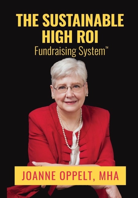 The Sustainable High ROI Fundraising System(TM)