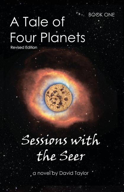 A Tale of Four Planets: Book One: Sessions with the Seer, Revised Edition