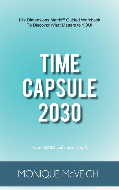 Time Capsule 2030: Your 2030 Life and Goals