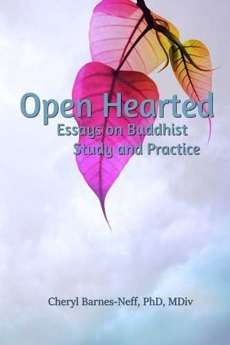 Open Hearted Essays on Buddhist Study and Practice