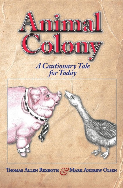 Animal Colony: A Cautionary Tale for Today