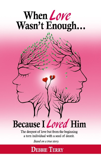 When Love Wasnt Enough: Because I Loved Him