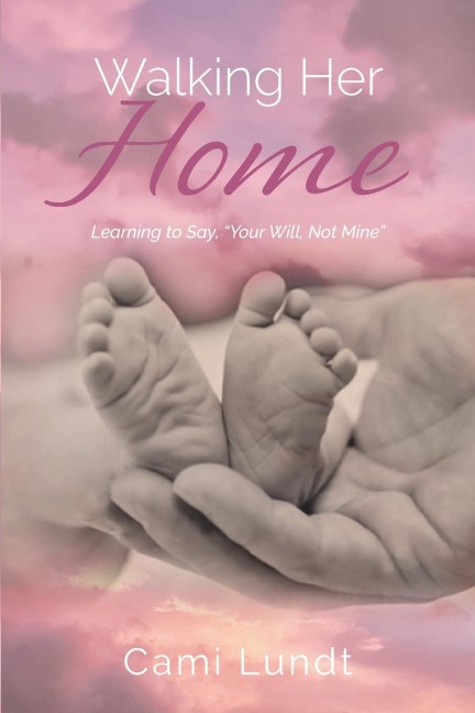 Walking Her Home: Learning to Say, "Your Will, Not Mine"