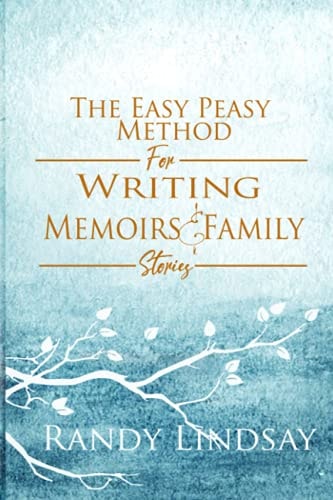 The Easy-Peasy Method for Writing Memoirs and Family Stories