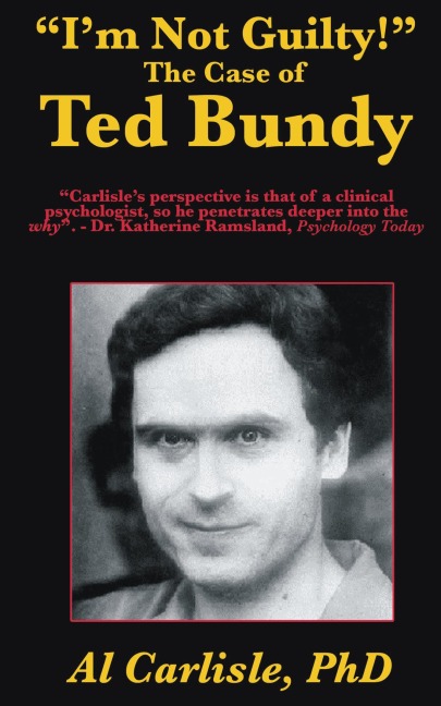 Im Not Guilty!: The Case of Ted Bundy