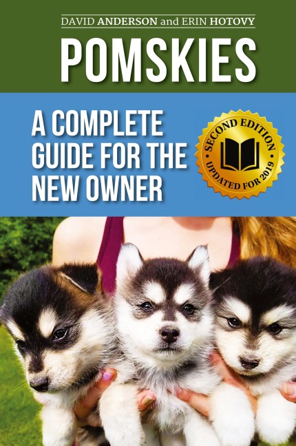 Pomskies: Training, Feeding, and Loving your New Pomsky Dog (Second Edition)