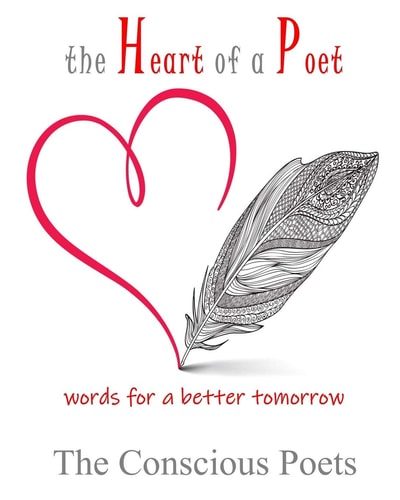 The Heart of a Poet Words for a Better Tomorrow