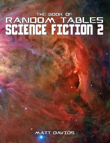 The Book of Random Tables Science Fiction: 25 Tabletop Role-Playing Game Random Tables