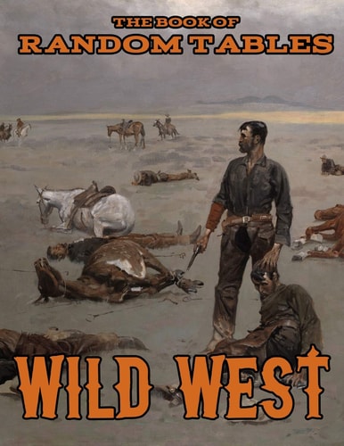 The Book of Random Tables Wild West: 26 1D100 Random Tables for Tabletop Role-Playing Games
