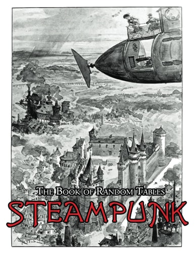 The Book of Random Tables Steampunk: 29 D100 Random Tables for Tabletop Role-Playing Games