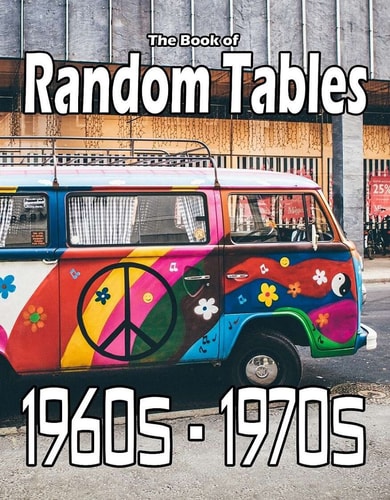 The Book of Random Tables 1960s-1970s: 34 D100 Random Tables for Tabletop Role-Playing Games