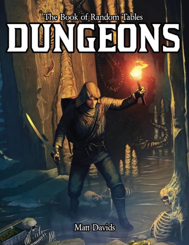 The Book of Random Tables Dungeons: Generate Dungeons for Fantasy Tabletop RPGs