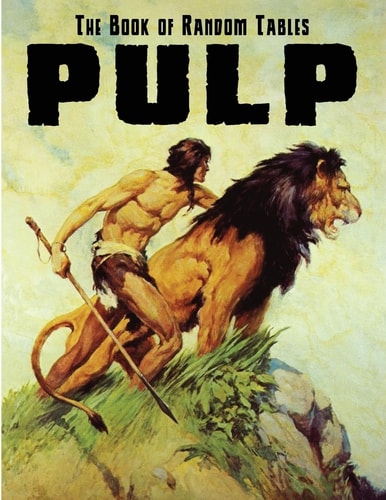 The Book of Random Tables Pulp: 28 D100 Random Tables for Tabletop RPGs