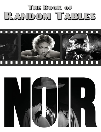 The Book of Random Tables Noir: 32 Random Tables for Tabletop Role-Playing Games