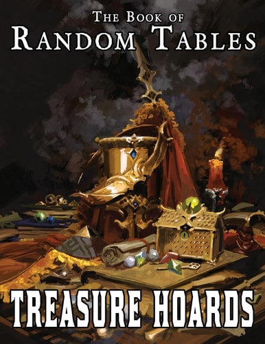 The Book of Random Tables Treasure Hoards: D100, D20, D10 Random Tables for Fantasy Tabletop Role-Playing Games