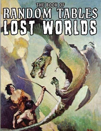 The Book of Random Tables Lost Worlds: D100 and D20 Random Tables for Tabletop RPGs