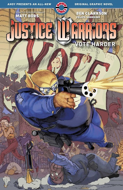 Justice Warriors Vol. 2: Vote Harder