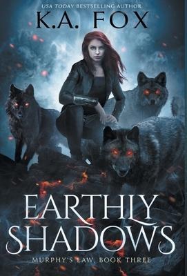 Earthly Shadows: Murphys Law Book Three