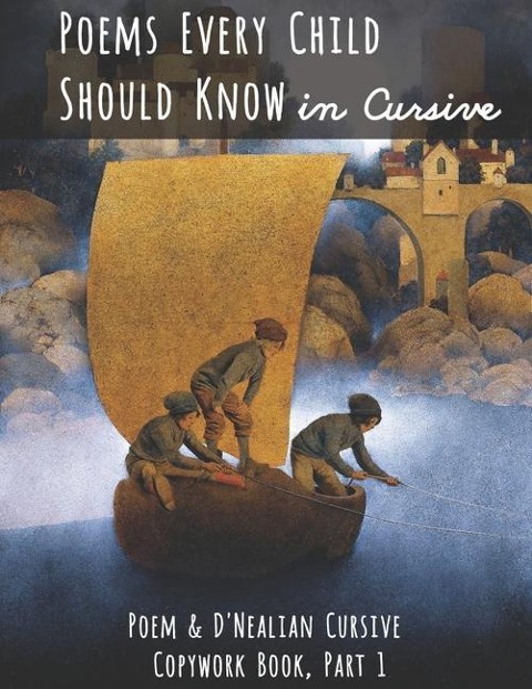 Poems Every Child Should Know in Cursive: Poem and DNealian Cursive Copywork Book, Part 1