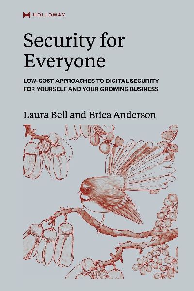 Security for Everyone: Low-cost approaches to digital security for yourself and your growing business